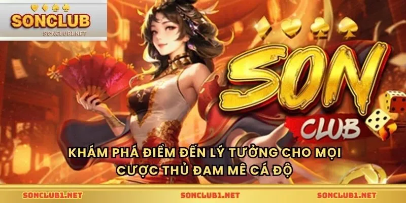 Khám phá điểm đến lý tưởng cho mọi cược thủ đam mê cá độ
